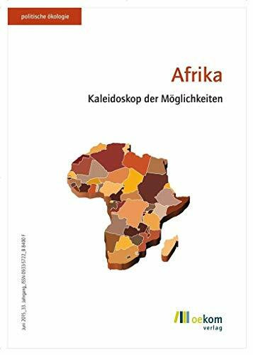 Afrika: Kaleidoskop der Möglichkeiten (Politische Ökologie, Band 141)