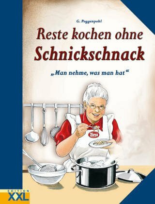 Reste kochen ohne Schnickschnack: Man nehme, was man hat