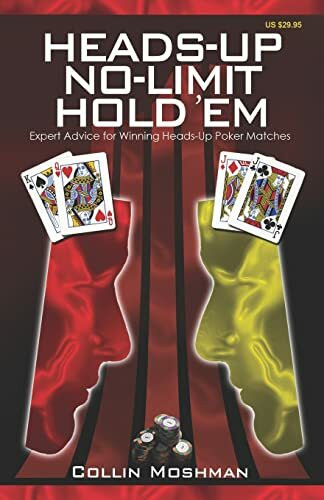 Two Plus Two Heads-Up No-Limit Hold 'em, Expert Advice For Winning Heads-Up Poker Matches (No-Limit Hold 'e...