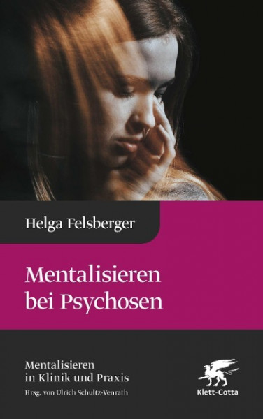 Mentalisieren bei Psychosen (Mentalisieren in Klinik und Praxis)