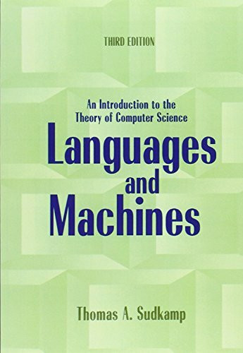 Languages And Machines: An Introduction To The Theory Of Computer Science: An Introduction to the Theory of Computer Science: United States Edition