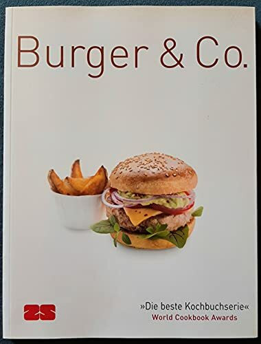 Burger & Co.: Ausgezeichnet mit dem World Cookbook Award 'Die beste Kochbuchserie' (Trendkochbuch (20))