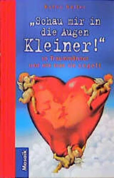Schau mir in die Augen, Kleiner: 10 Traummänner und wie man sie angelt (Geschenkbuch-Reihe)