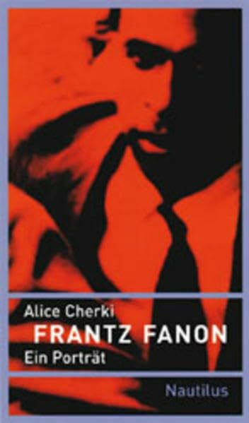 Frantz Fanon: Ein Porträt