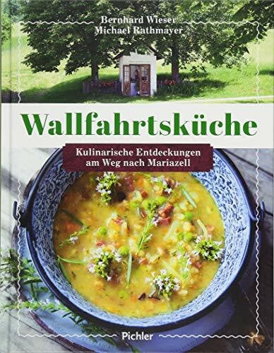 Wallfahrtsküche: Kulinarische Entdeckungen am Weg nach Mariazell