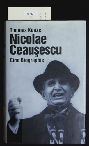 Nicolae Ceausescu: Eine Biographie