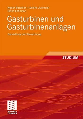 Gasturbinen und Gasturbinenanlagen: Darstellung und Berechnung