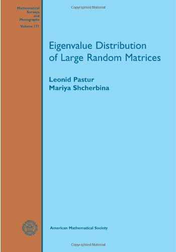 Eigenvalue Distribution of Large Random Matrices (Mathematical Surveys and Monographs, 171, Band 171)