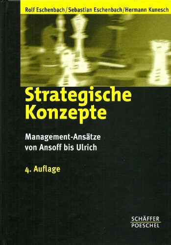 Strategische Konzepte: Management-Ansätze von Ansoff bis Ulrich