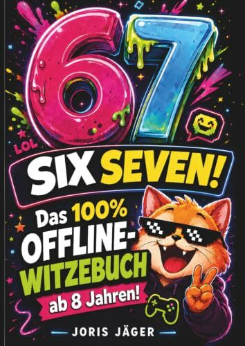 67 SIX SEVEN! Das 100% Offline-Witzebuch ab 8 Jahren - Lachen statt Scrollen: 501 Meme-Witze, Scherzfragen und Flachwitze für clevere Kids