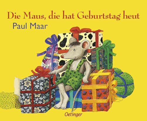 Die Maus, die hat Geburtstag heut: Bilderbuch