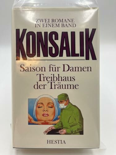 Saison für Damen /Treibhaus der Träume. 2 Romane in einem Band