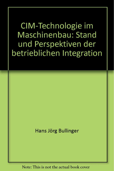 CIM-Technologie im Maschinenbau: Stand und Perspektiven der betrieblichen Integration (Kontakt & Studium)