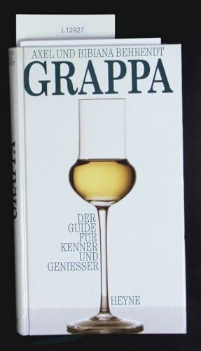 Grappa. Der Guide für Kenner und Geniesser