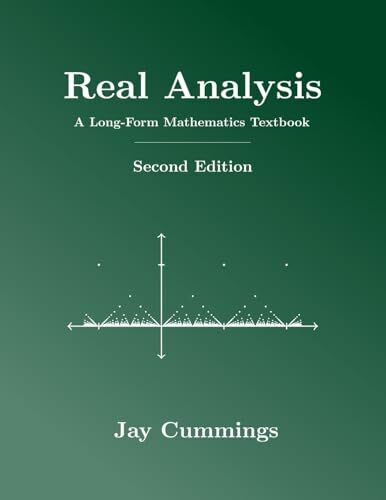 Real Analysis: A Long-Form Mathematics Textbook (The Long-Form Math Textbook Series)