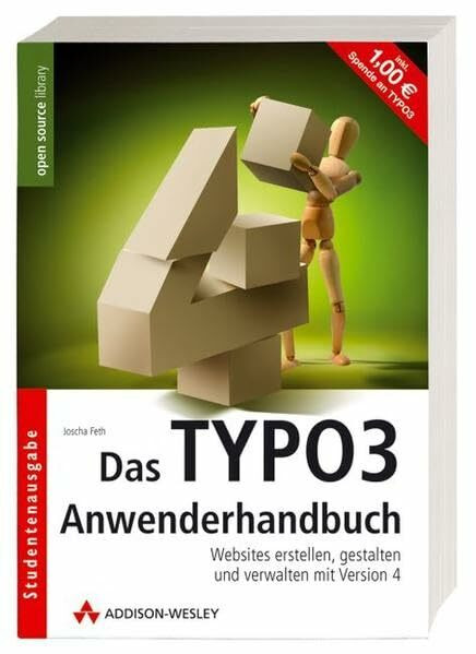 Das TYPO3 Anwenderhandbuch - Websites erstellen, gestalten und verwalten mit Version 4. (Open Source Library)