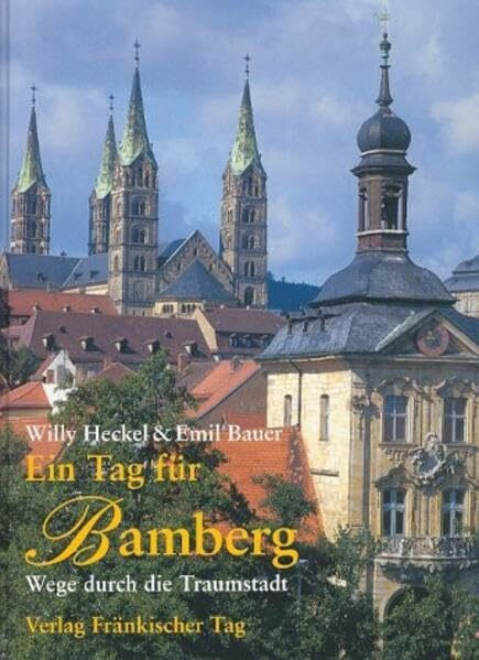 Ein Tag für Bamberg: Wege durch die Traumstadt