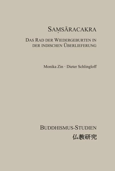 Samsaracakra: Das Rad der Wiedergeburten in der indischen Überlieferung (Buddhismus-Studien /Buddhist Studies)