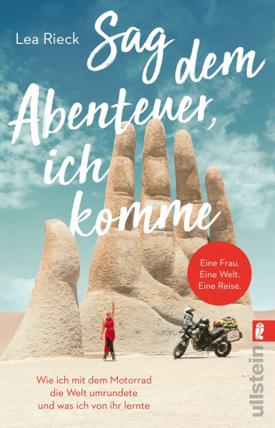 Sag dem Abenteuer, ich komme: Wie ich mit dem Motorrad die Welt umrundete und was ich von ihr lernte | Mit dem Bike einmal um die Welt