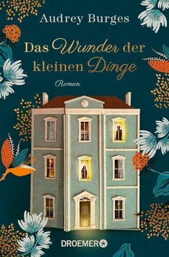 Das Wunder der kleinen Dinge: Roman | Ein modernes Märchen und eine magische Liebes- und Familiengeschichte Das Wunder der kleinen Dinge: Roman | Ein modernes Märchen und eine magische Liebes- und Familiengeschichte