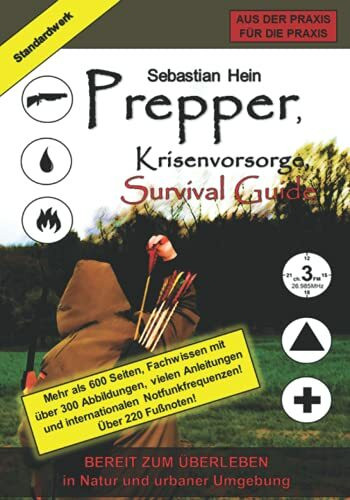 Prepper, Krisenvorsorge, Survival Guide: Bereit zum Überleben (Überlebensratgeber: Prepper, Krisenvorsorge, Survival Guide, Band 1)