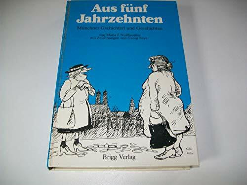 Aus fünf Jahrzehnten: Münchner Gschichter und Geschichten