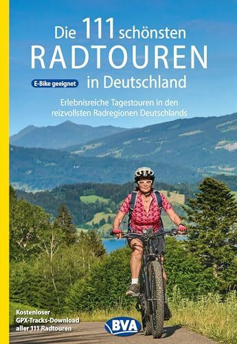 BVA Die 111 schönsten Radtouren in Deutschland (BVA Sammelband, Band 229)