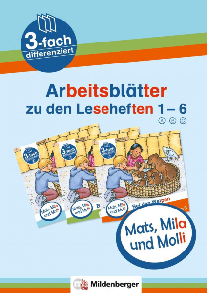 Mats, Mila und Molli - Arbeitsblätter zu den Leseheften 1 - 6 (A B C)