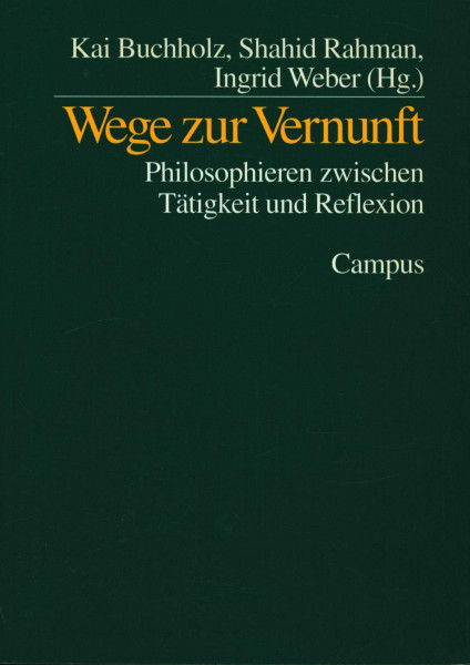 Wege zur Vernunft: Philosophieren zwischen Tätigkeit und Reflexion