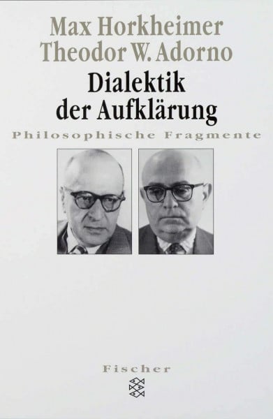 Dialektik der Aufklärung. Philosophische Fragmente