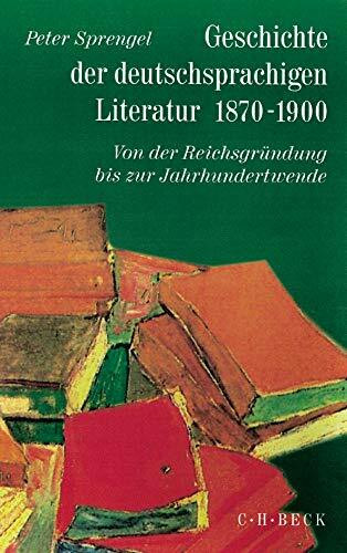 Geschichte der deutschen Literatur Bd. 9/1: Geschichte der deutschsprachigen Literatur 1870-1900: Von der Reichsgründung bis zur Jahrhundertwende