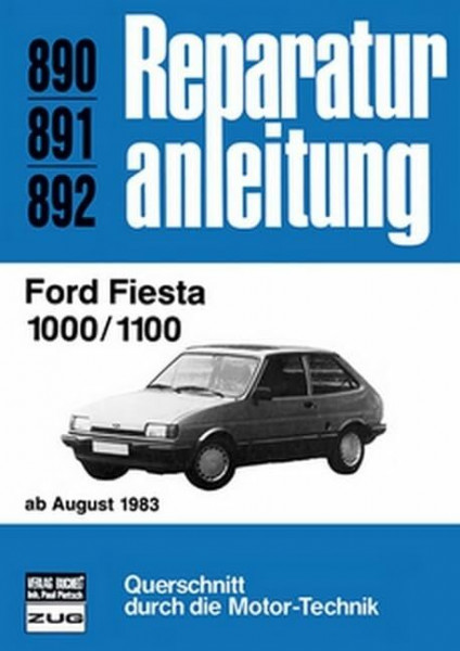 Ford Fiesta 1000/1100: ab August 1983 // Reprint der 8. Auflage 1987 (Reparaturanleitungen)