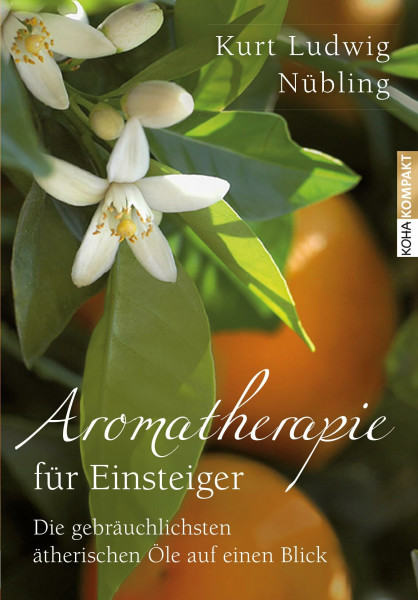 Aromatherapie für Einsteiger: Die gebräuchlichsten ätherischen Öle auf einen Blick