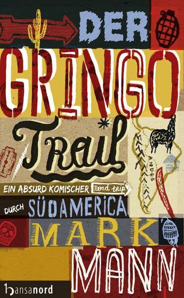 Der Gringo Trail: Ein absurd komischer Road-Trip durch Südamerika