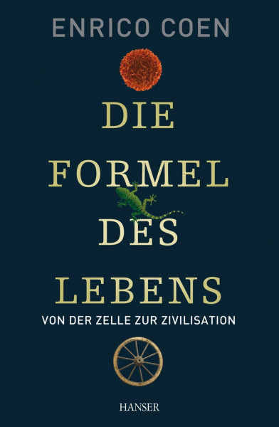 Die Formel des Lebens: Von der Zelle zur Zivilisation