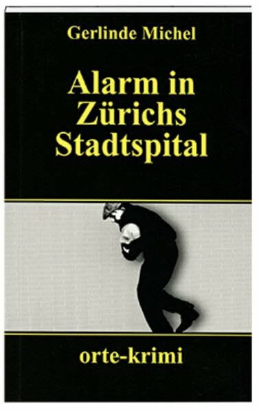 Alarm in Zürichs Stadtspital: Kriminalroman (Orte-Krimi)
