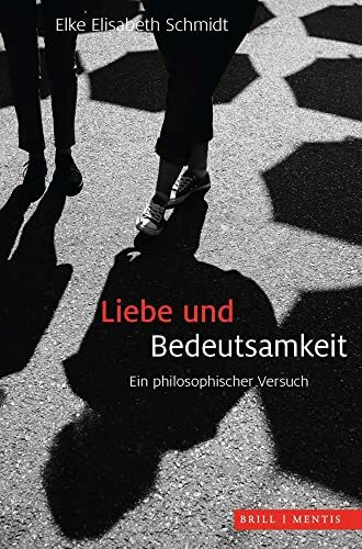 Liebe und Bedeutsamkeit: Ein philosophischer Versuch