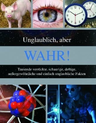 Unglaublich, aber wahr!