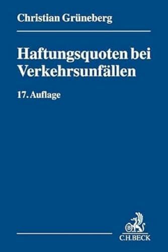 Haftungsquoten bei Verkehrsunfällen: Eine systematische Zusammenstellung veröffentlichter Entscheidungen nach dem StVG Haftungsquoten bei Verkehrsunfällen: Eine systematische Zusammenstellung veröffentlichter Entscheidungen nach dem StVG