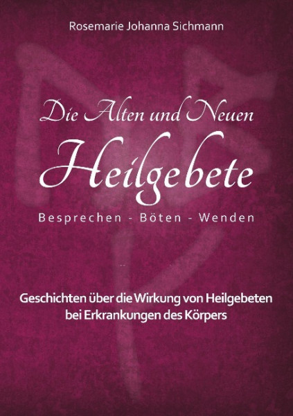 Die Alten und Neuen Heilgebete