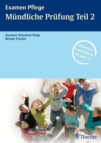 Mündliche Prüfung Teil 2: Themenbereiche 8, 10 und 12 (Examen Pflege)