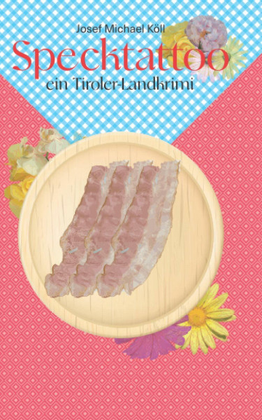 Specktattoo: Ein Tiroler-Landkrimi
