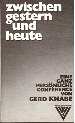 Zwischen Gestern und Heute. Eine ganz persönliche Conference