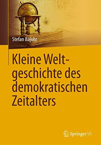 Kleine Weltgeschichte des demokratischen Zeitalters