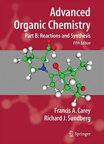 Advanced Organic Chemistry. Part B: Reactions and Synthesis