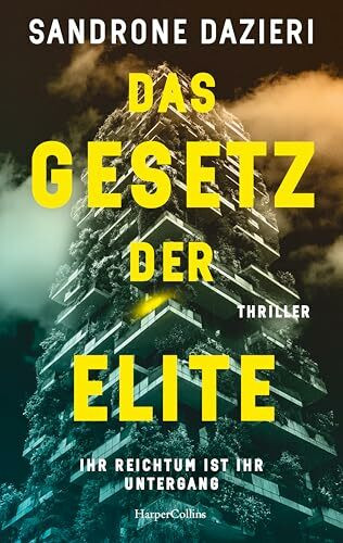 Das Gesetz der Elite: Ihr Reichtum ist ihr Untergang | Thriller | Auftakt einer neuen Reihe von Italiens Erfolgsautor | Hochaktuelle Themen | Intelligente, packende Plots