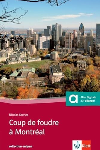 Coup de foudre à Montréal: Französische Lektüre für das 4. und 5. Lernjahr mit Online-Angebot. Mit Annotationen (Collection Enigma)