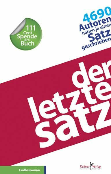 Der letzte Satz: Ein kleiner Satz eines Menschen wird ein großes Buch für die Menschheit