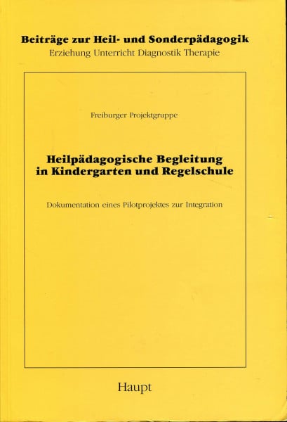 Heilpädagogische Begleitung in Kindergarten und Regelschule: Dokumentation eines Pilotprojektes zur Integration (Beiträge zur Heil- und Sonderpädagogik: Erziehung, Unterricht, Diagnostik, Therapie)