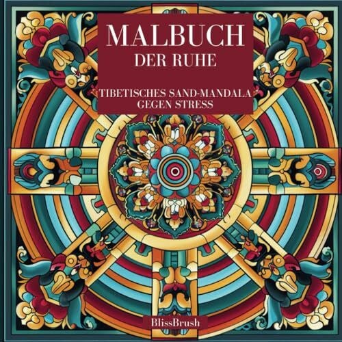 Malbuch der Ruhe: Tibetisches Sand-Mandala gegen Stress